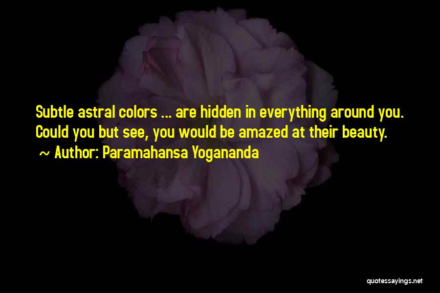 Hidden Beauty Quotes By Paramahansa Yogananda