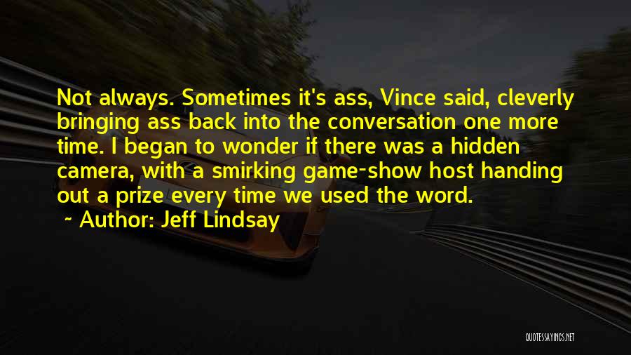 Hidden Camera Quotes By Jeff Lindsay