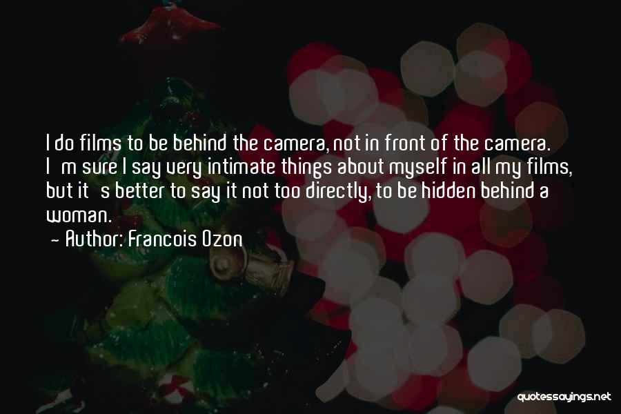 Hidden Cameras Quotes By Francois Ozon