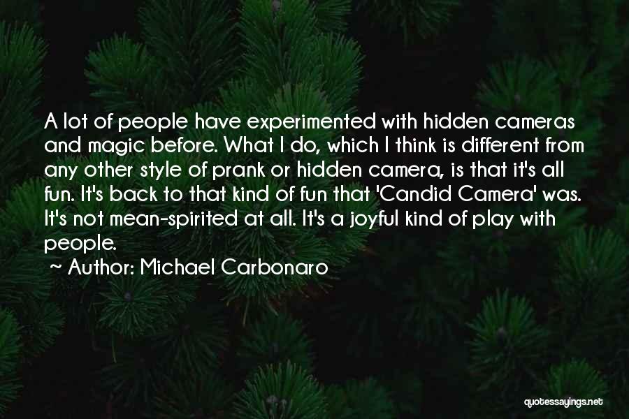 Hidden Cameras Quotes By Michael Carbonaro
