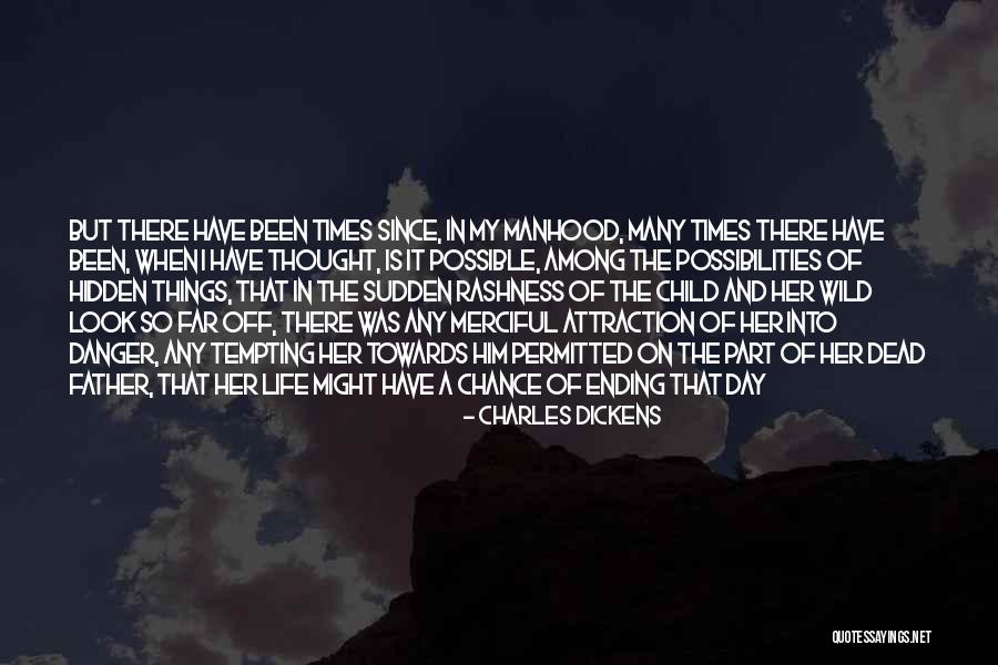 Hidden Danger Quotes By Charles Dickens Hidden Danger Quotes By Charles Dickens