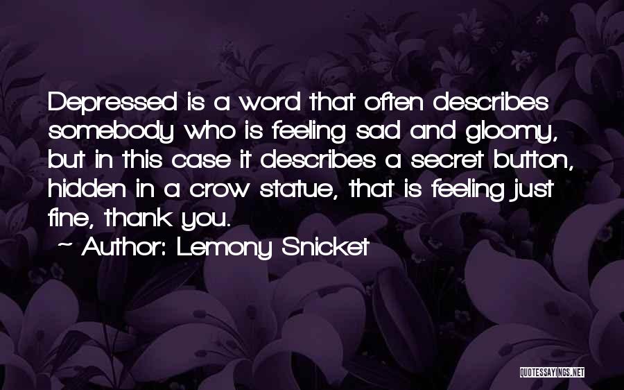 Hidden Depressed Quotes By Lemony Snicket