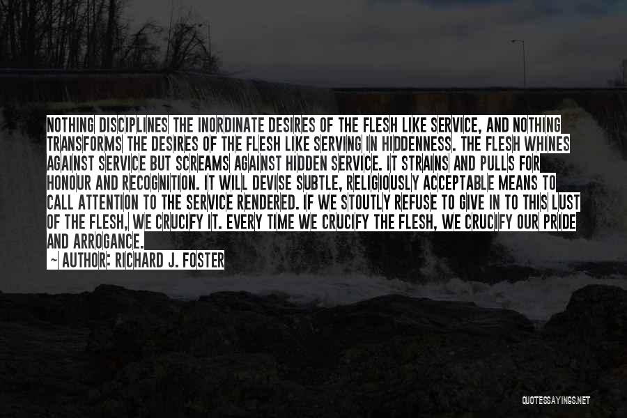 Hidden Desires Quotes By Richard J. Foster