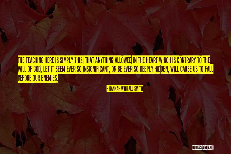 Hidden Enemies Quotes By Hannah Whitall Smith Hidden Enemies Quotes By Hannah Whitall Smith