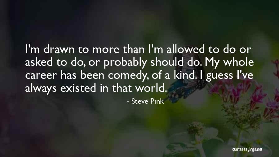 Hidden Enemies Quotes By Steve Pink Hidden Enemies Quotes By Steve Pink