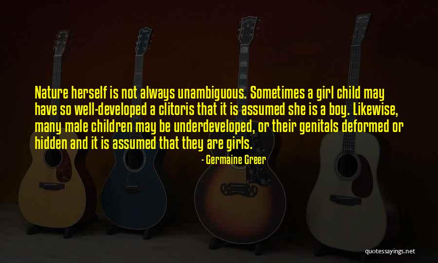 Hidden Girl Quotes By Germaine Greer Hidden Girl Quotes By Germaine Greer