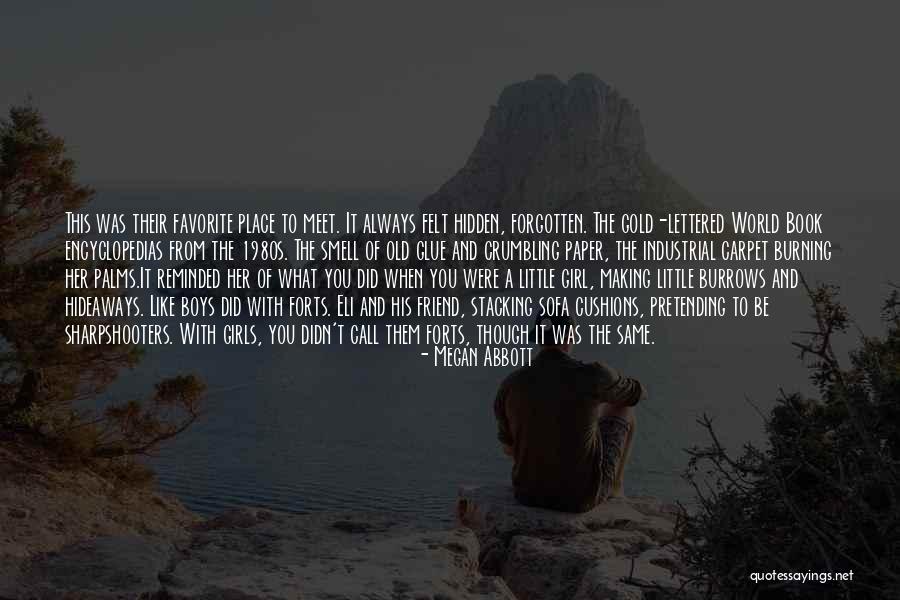 Hidden Girl Quotes By Megan Abbott Hidden Girl Quotes By Megan Abbott
