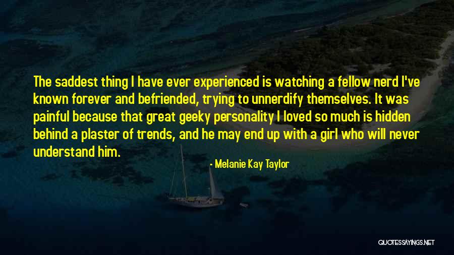 Hidden Girl Quotes By Melanie Kay Taylor Hidden Girl Quotes By Melanie Kay Taylor