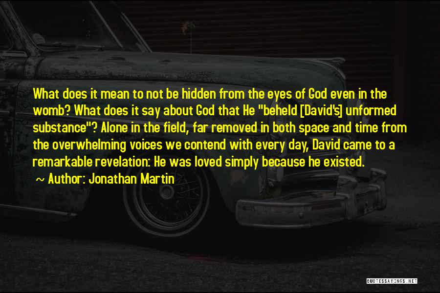 Hidden Identity Quotes By Jonathan Martin