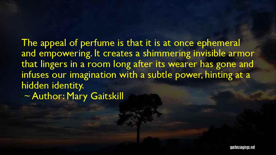 Hidden Identity Quotes By Mary Gaitskill