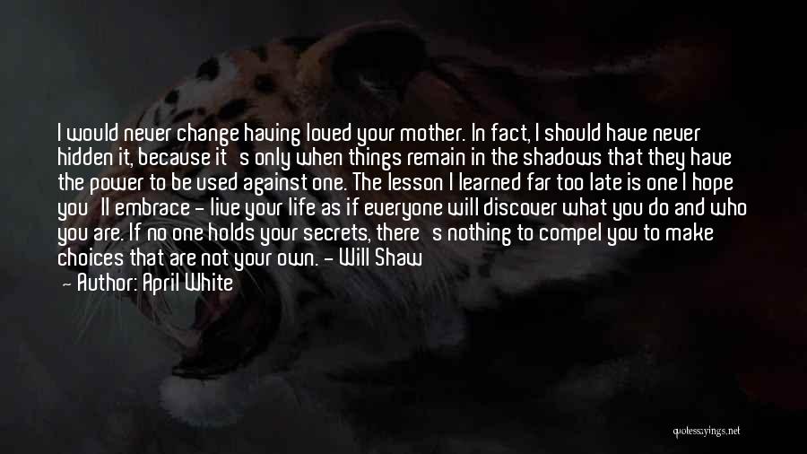 Hidden In The Shadows Quotes By April White