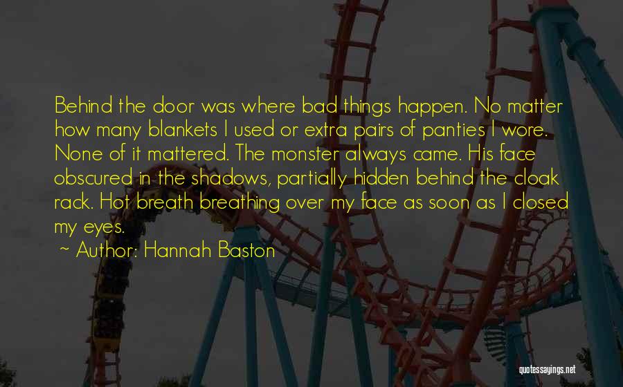 Hidden In The Shadows Quotes By Hannah Baston