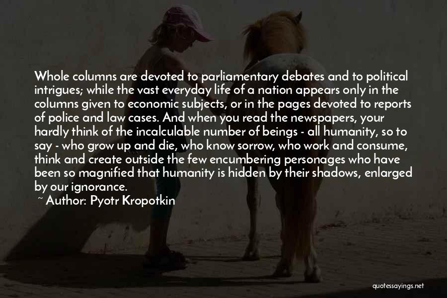 Hidden In The Shadows Quotes By Pyotr Kropotkin