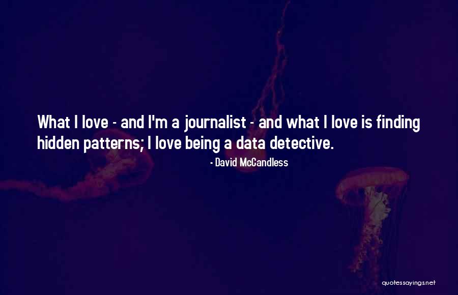Hidden Love Quotes By David McCandless Hidden Love Quotes By David McCandless