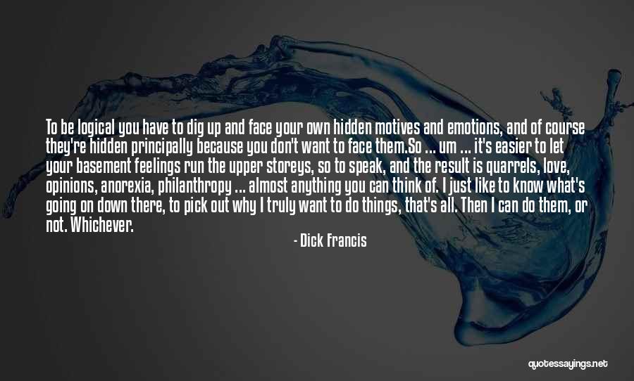 Hidden Motives Quotes By Dick Francis Hidden Motives Quotes By Dick Francis