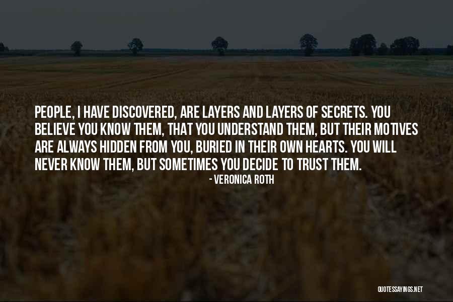 Hidden Motives Quotes By Veronica Roth Hidden Motives Quotes By Veronica Roth