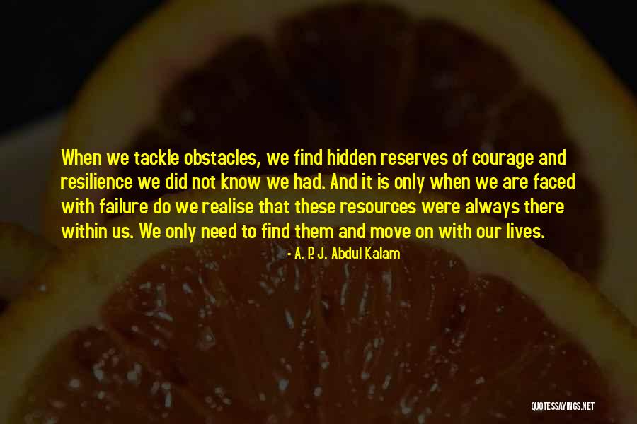 Hidden Obstacles Quotes By A. P. J. Abdul Kalam Hidden Obstacles Quotes By A. P. J. Abdul Kalam