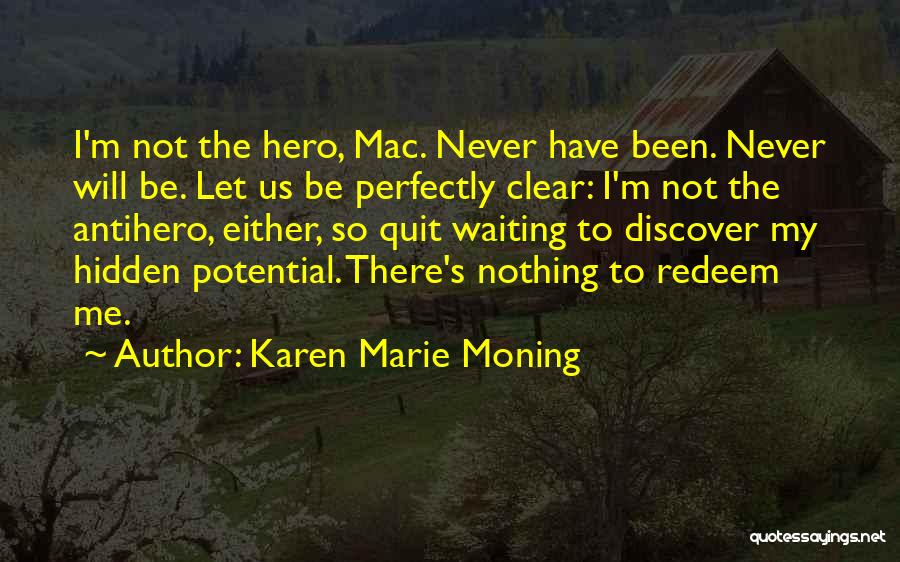 Hidden Potential Quotes By Karen Marie Moning