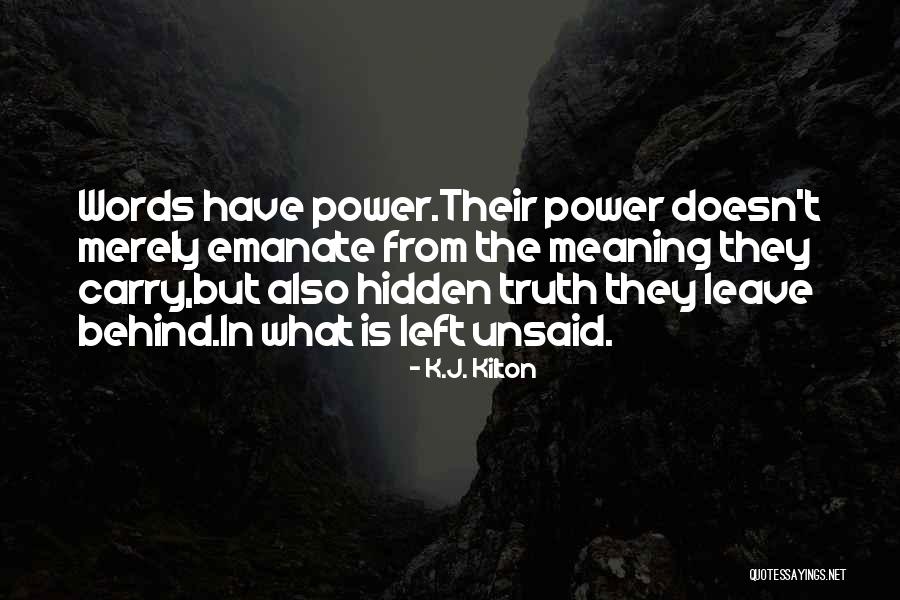 Hidden Power Quotes By K.J. Kilton Hidden Power Quotes By K.J. Kilton