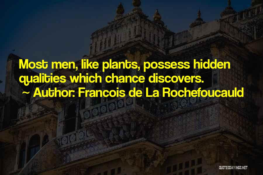 Hidden Qualities Quotes By Francois De La Rochefoucauld