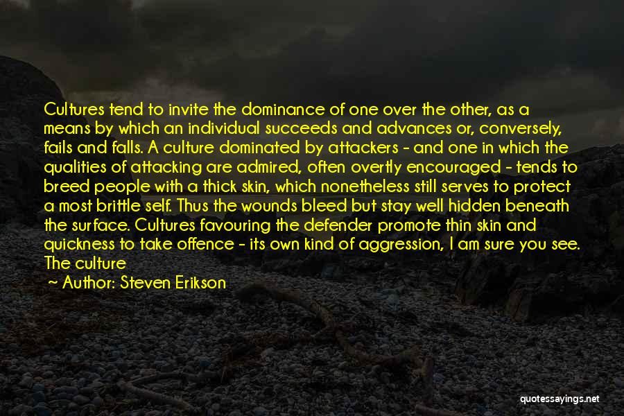 Hidden Qualities Quotes By Steven Erikson