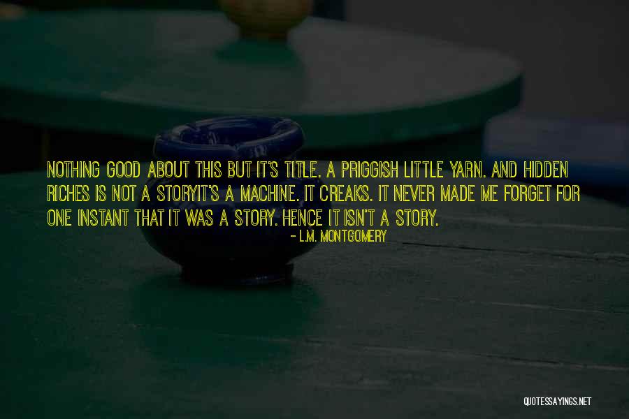 Hidden Riches Quotes By L.M. Montgomery Hidden Riches Quotes By L.M. Montgomery