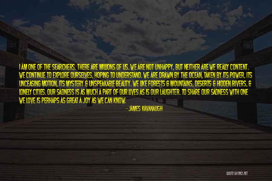 Hidden Sadness Quotes By James Kavanaugh Hidden Sadness Quotes By James Kavanaugh