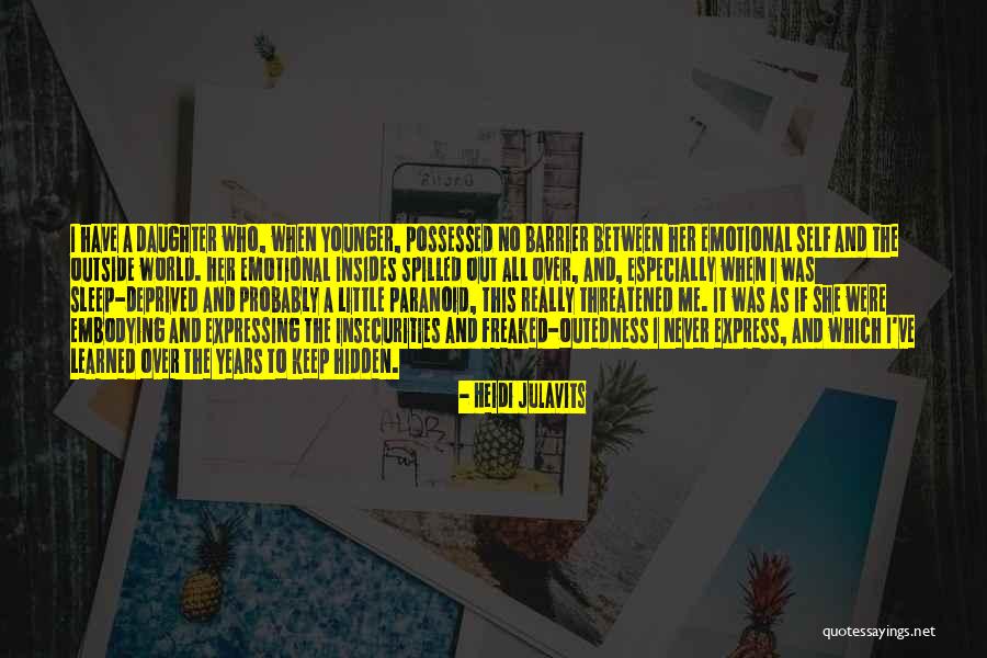 Hidden Self Quotes By Heidi Julavits Hidden Self Quotes By Heidi Julavits