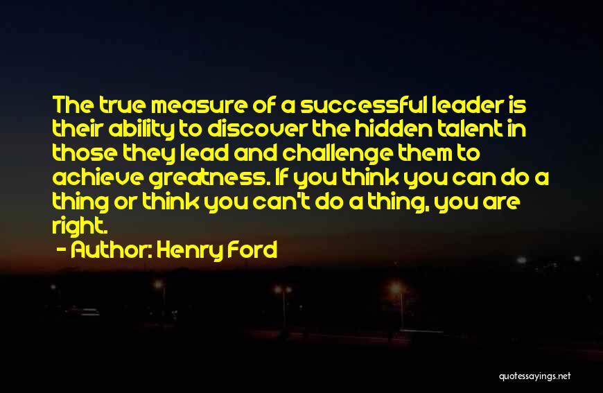 Hidden Talent Quotes By Henry Ford
