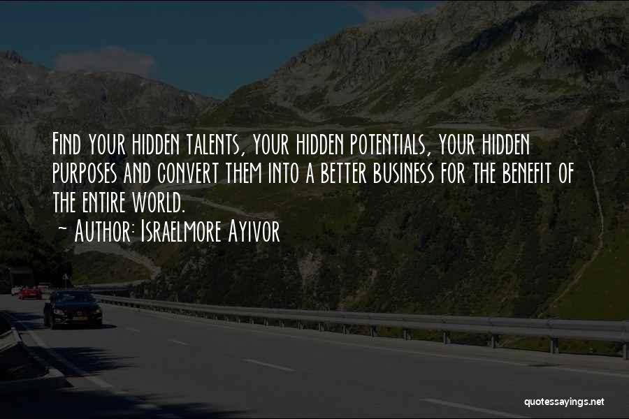 Hidden Talent Quotes By Israelmore Ayivor