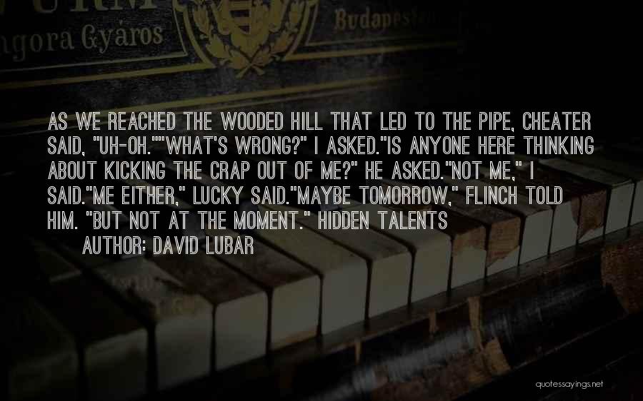 Hidden Talents David Lubar Quotes By David Lubar