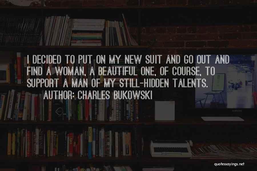 Hidden Talents Quotes By Charles Bukowski