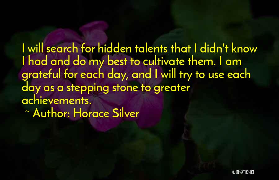 Hidden Talents Quotes By Horace Silver