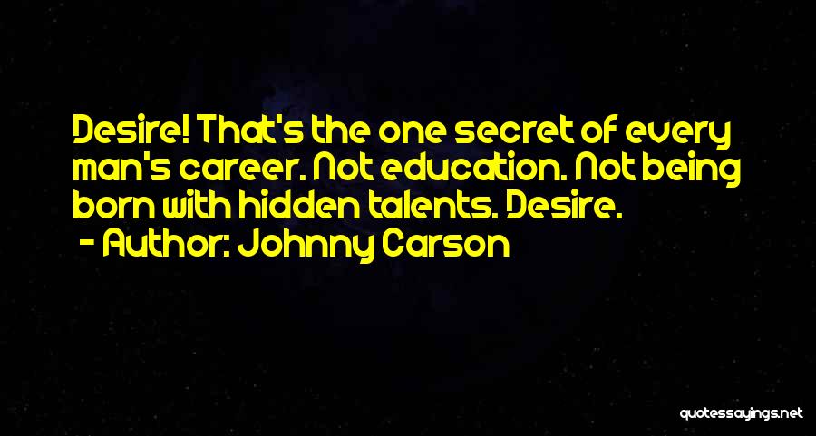 Hidden Talents Quotes By Johnny Carson