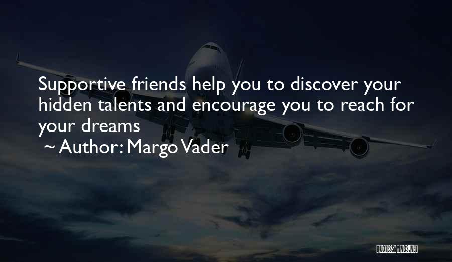 Hidden Talents Quotes By Margo Vader