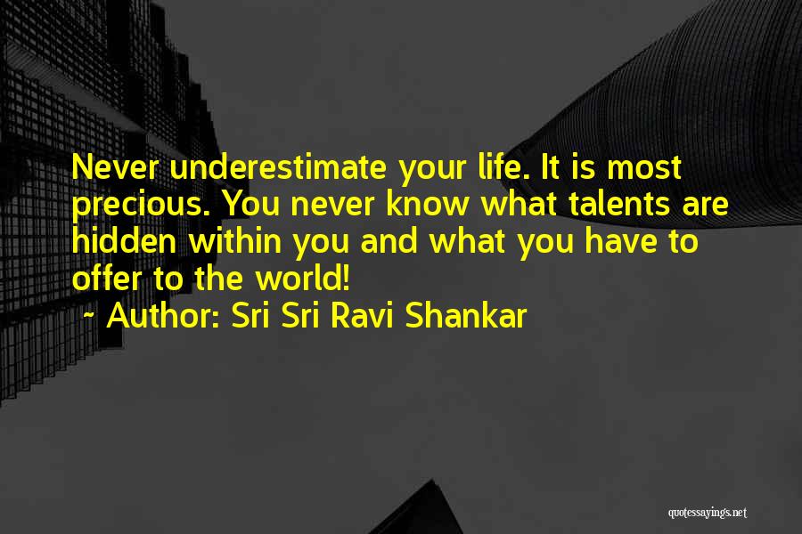 Hidden Talents Quotes By Sri Sri Ravi Shankar