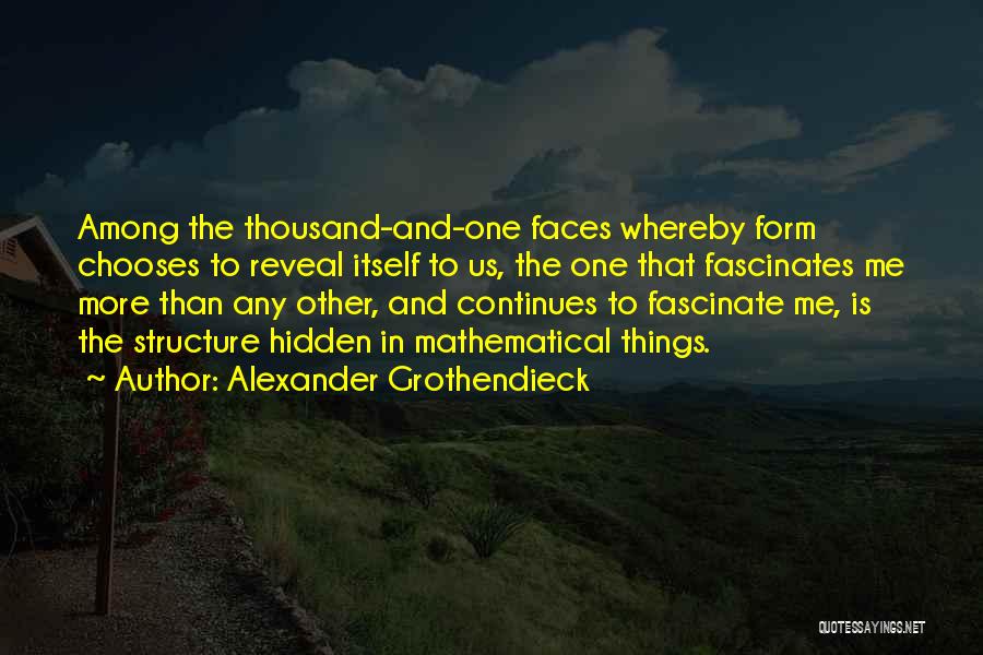 Hidden Things Quotes By Alexander Grothendieck