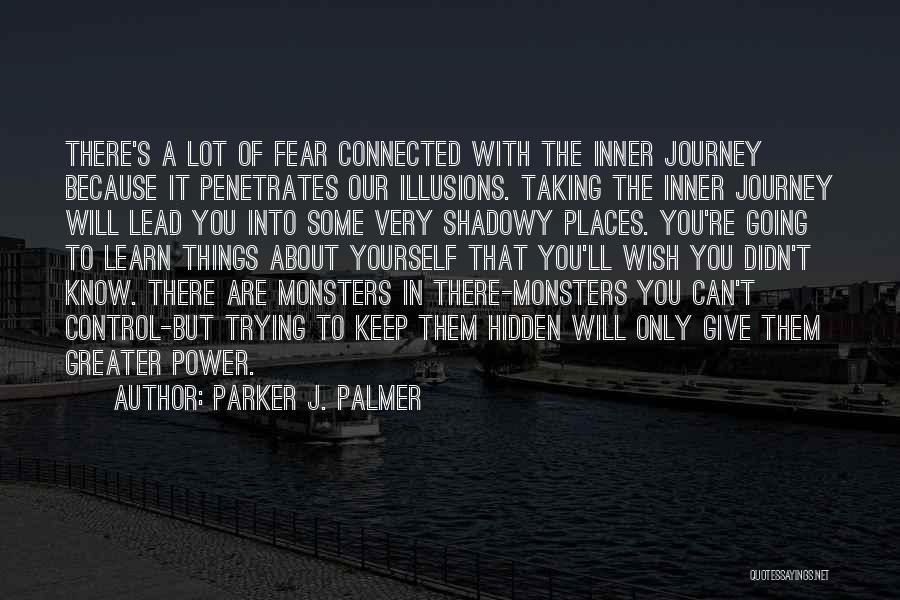 Hidden Things Quotes By Parker J. Palmer