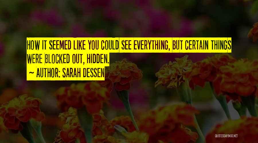 Hidden Things Quotes By Sarah Dessen