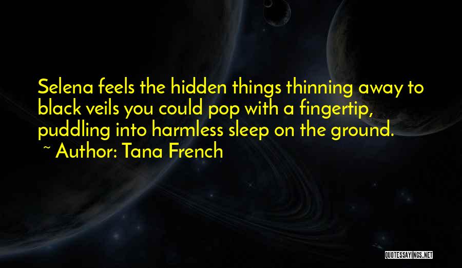 Hidden Things Quotes By Tana French