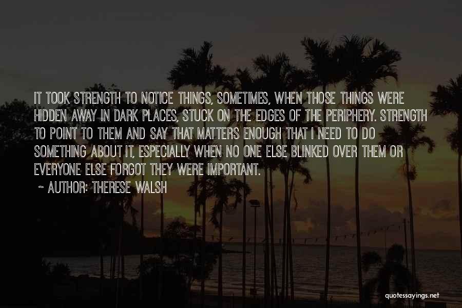 Hidden Things Quotes By Therese Walsh