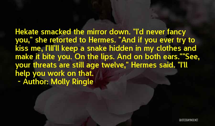 Hidden Threats Quotes By Molly Ringle