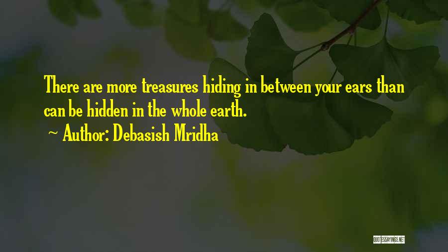 Hidden Treasures Quotes By Debasish Mridha