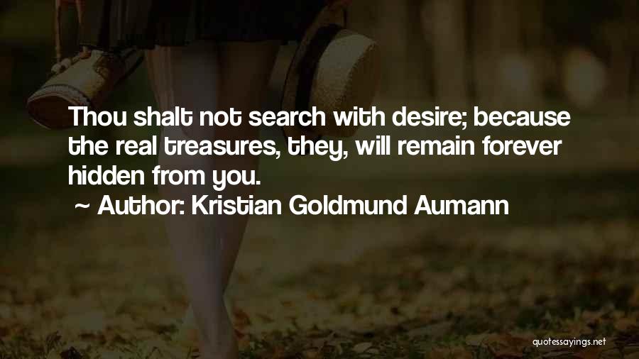 Hidden Treasures Quotes By Kristian Goldmund Aumann