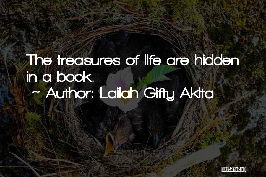 Hidden Treasures Quotes By Lailah Gifty Akita