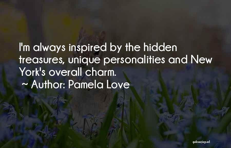 Hidden Treasures Quotes By Pamela Love