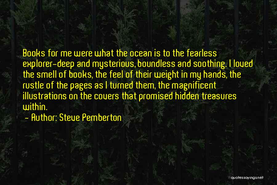Hidden Treasures Quotes By Steve Pemberton