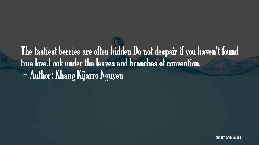 Hidden True Love Quotes By Khang Kijarro Nguyen