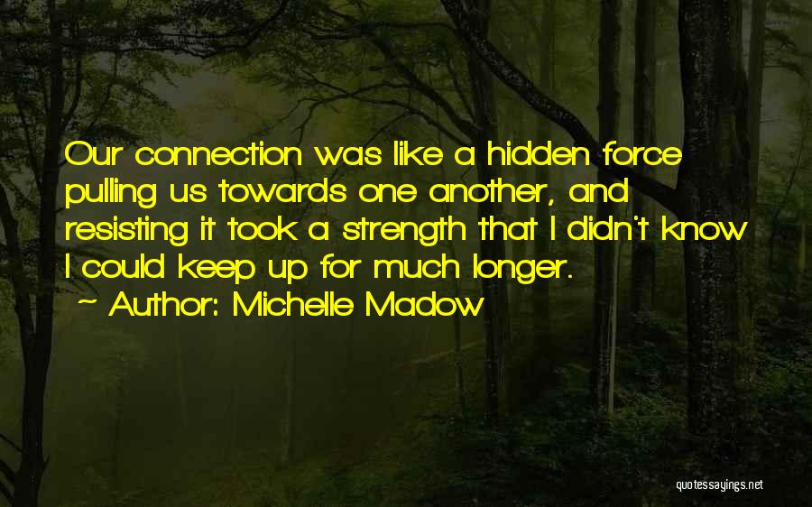 Hidden True Love Quotes By Michelle Madow