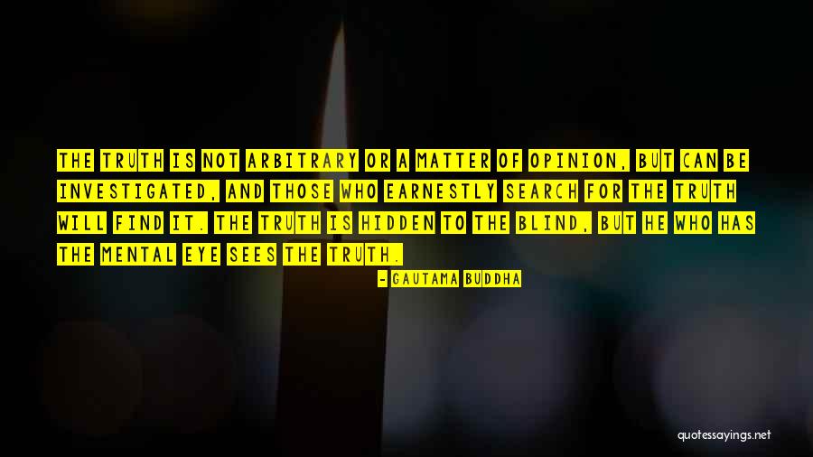 Hidden Truth Quotes By Gautama Buddha Hidden Truth Quotes By Gautama Buddha